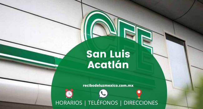 oficinas cfe en el municipio de san luis acatlan horarios direccion telefonos